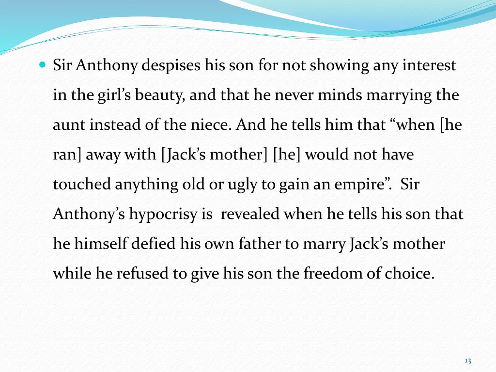 sir anthony despises his son for not showing