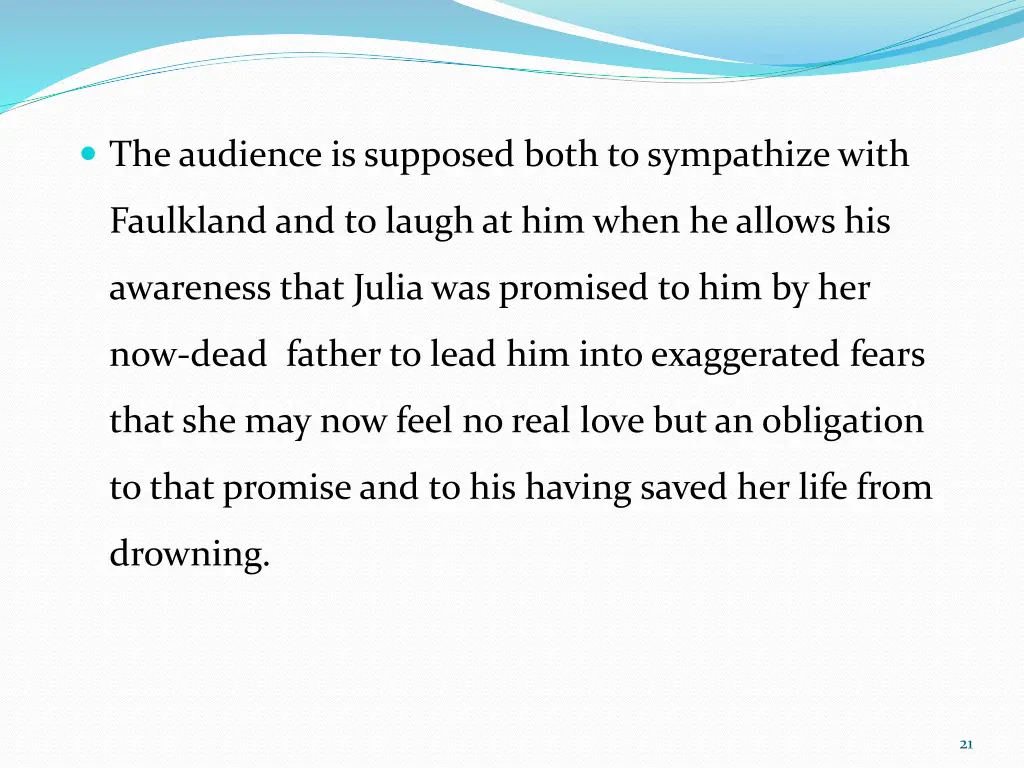 the audience is supposed both to sympathize with