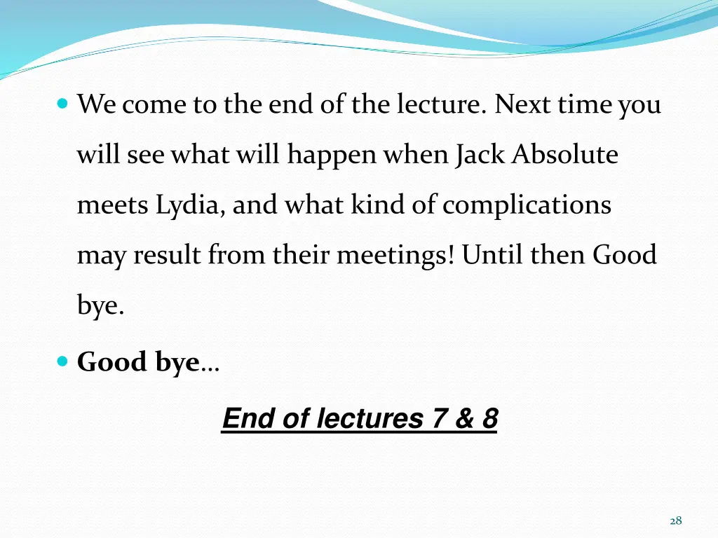 we come to the end of the lecture next time you