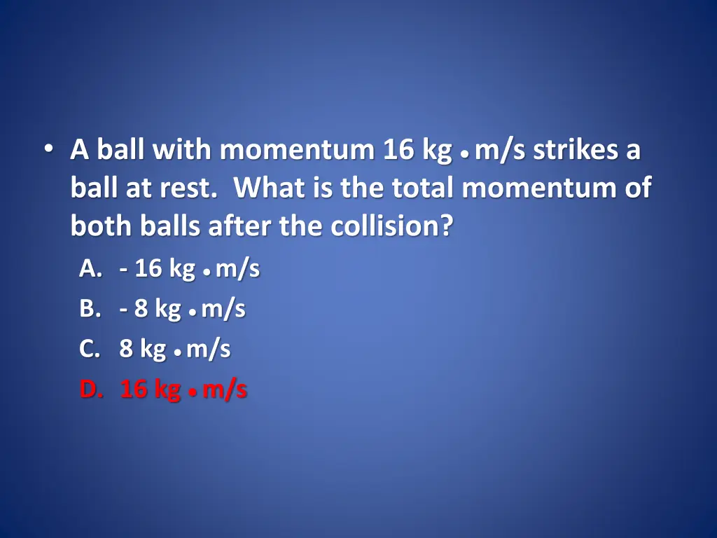 a ball with momentum 16 kg m s strikes a ball 1