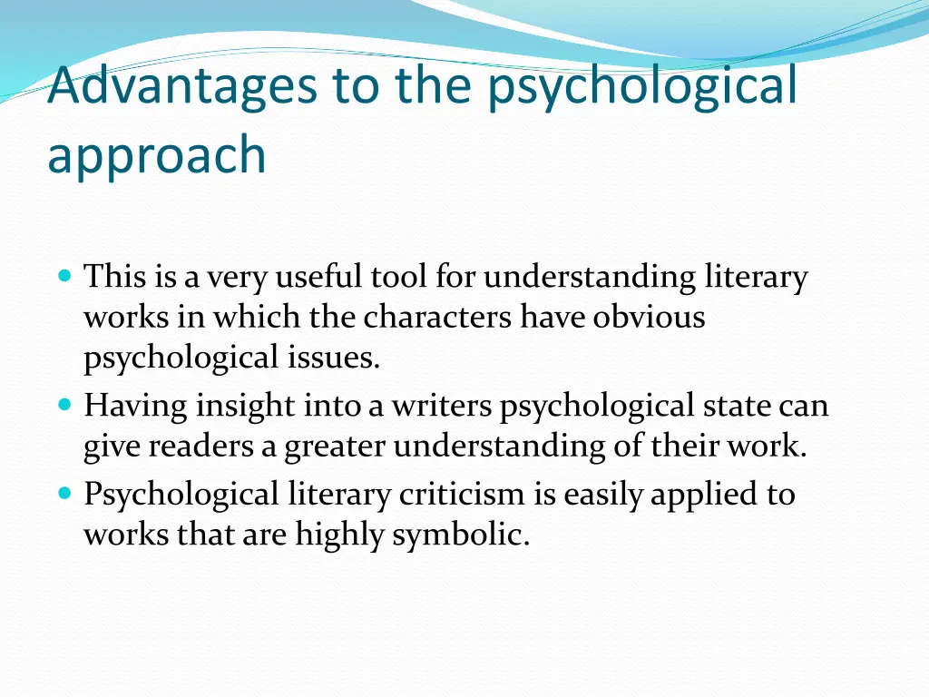 advantages to the psychological approach