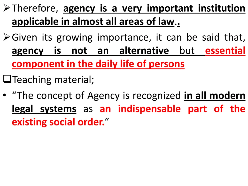 therefore agency is a very important institution