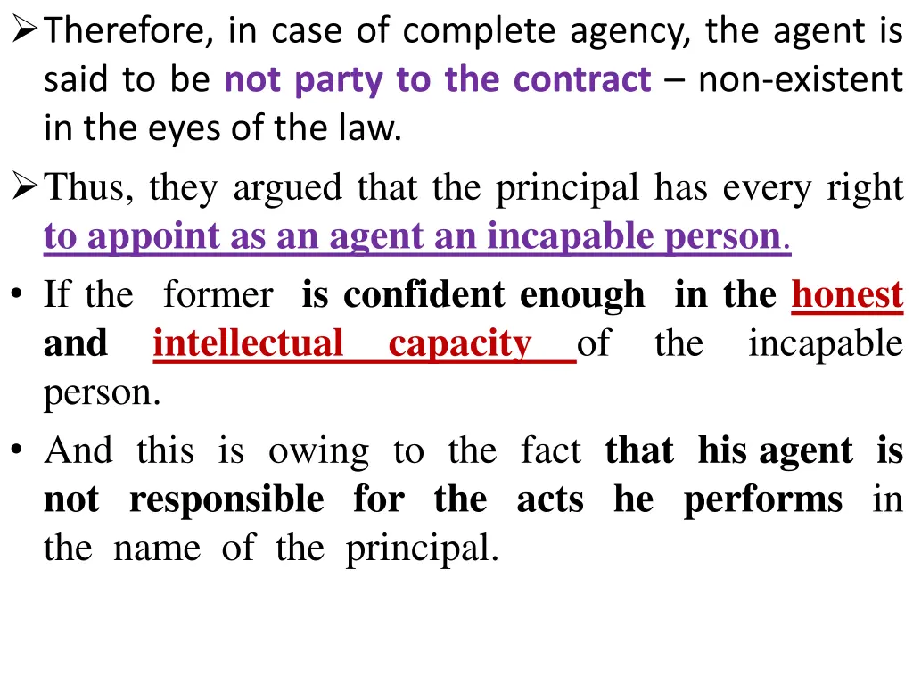 therefore in case of complete agency the agent