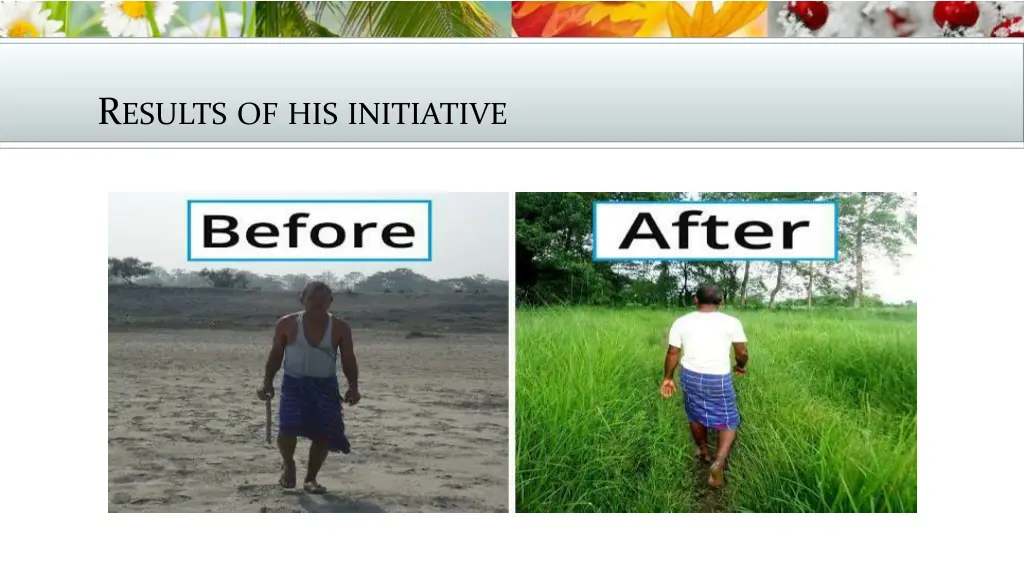 r esults of his initiative