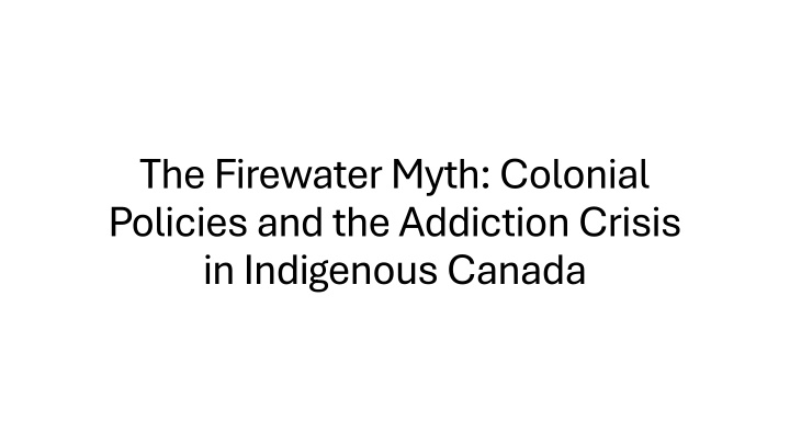 the firewater myth colonial policies