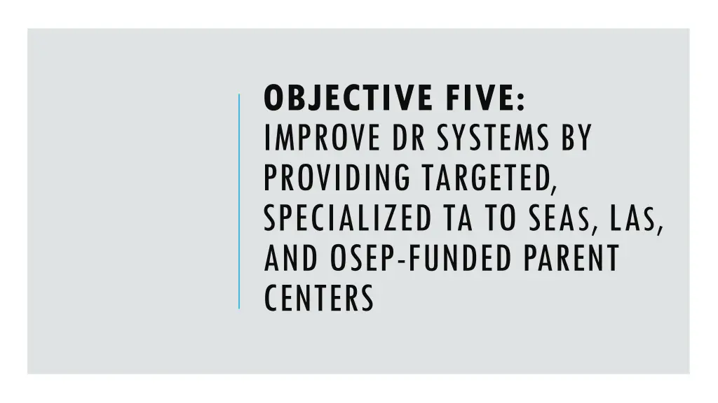 objective five improve dr systems by providing