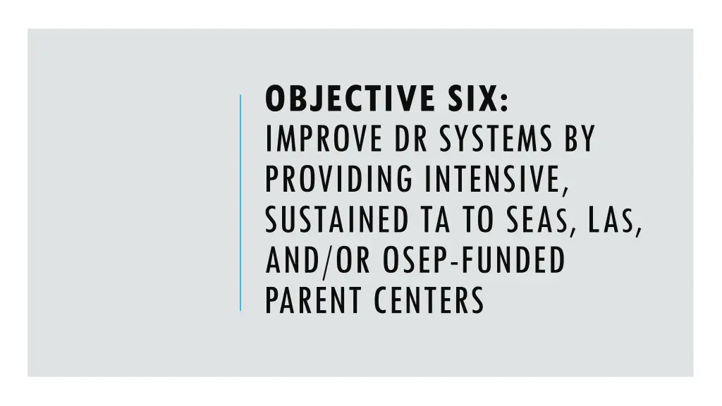 objective six improve dr systems by providing