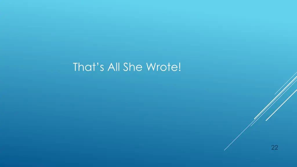 that s all she wrote