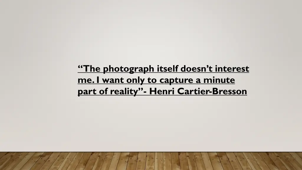 the photograph itself doesn t interest me i want