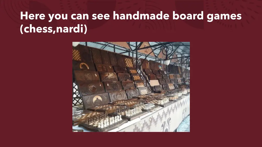 here you can see handmade board games chess nardi