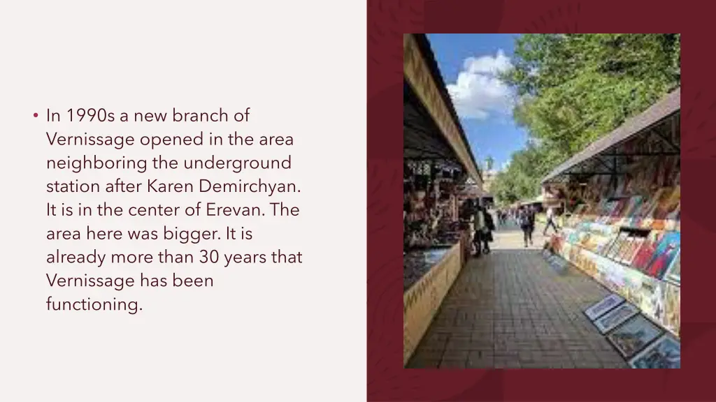 in 1990s a new branch of vernissage opened