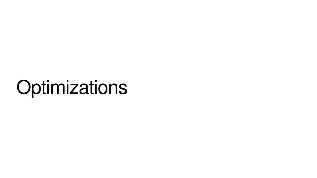 optimizations