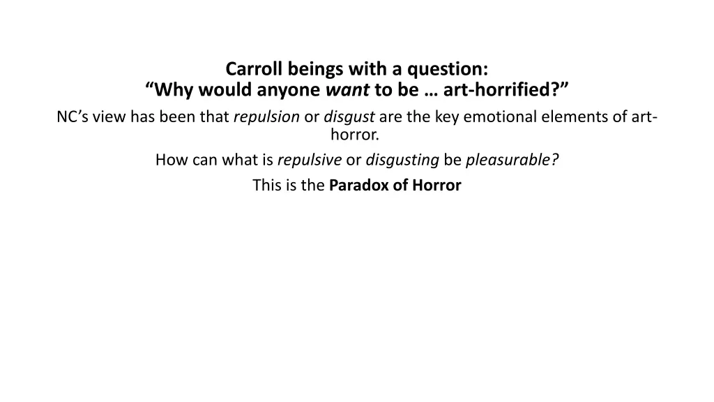 carroll beings with a question why would anyone