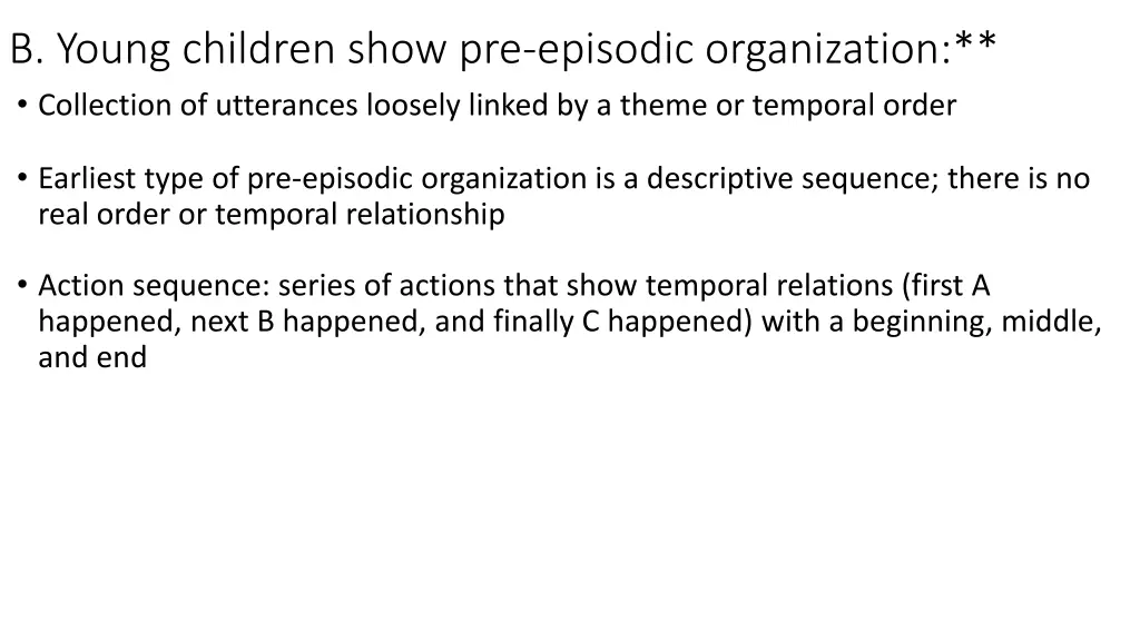 b young children show pre episodic organization