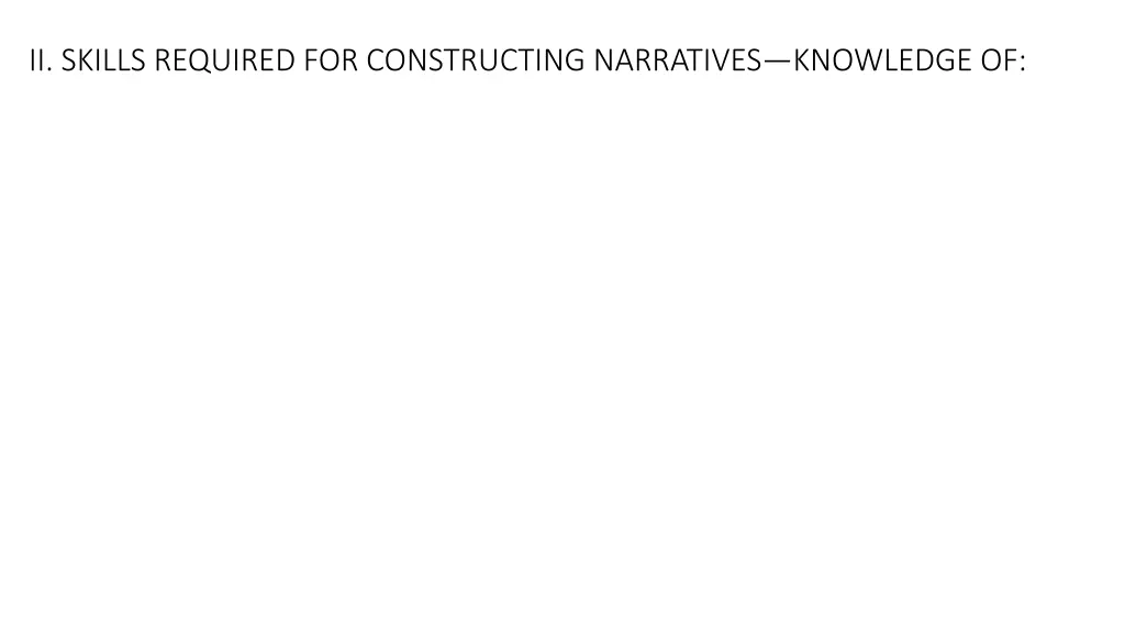 ii skills required for constructing narratives