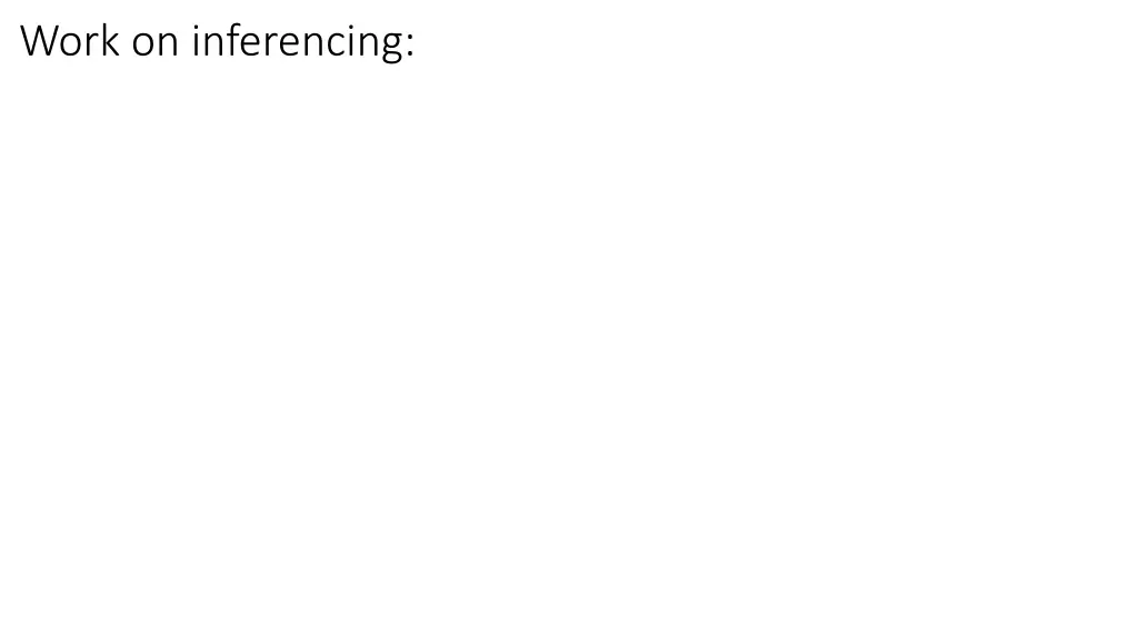 work on inferencing