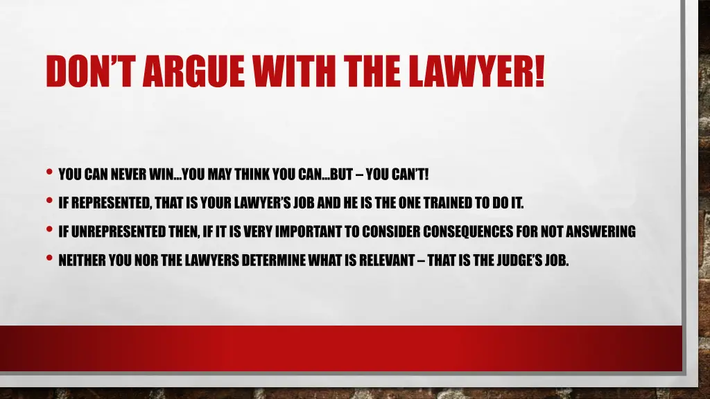 don t argue with the lawyer