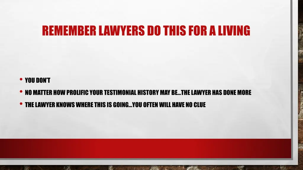 remember lawyers do this for a living