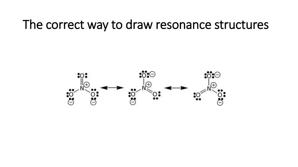 the correct way to draw resonance structures