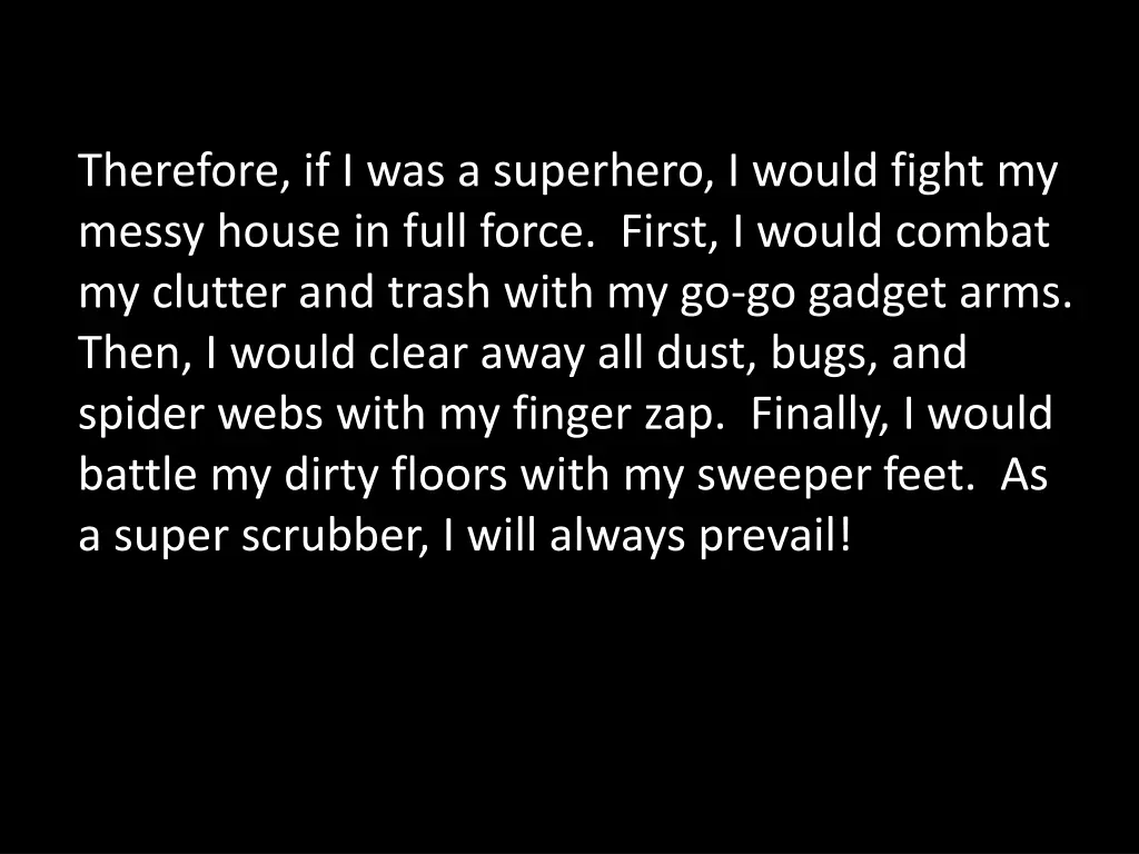 therefore if i was a superhero i would fight