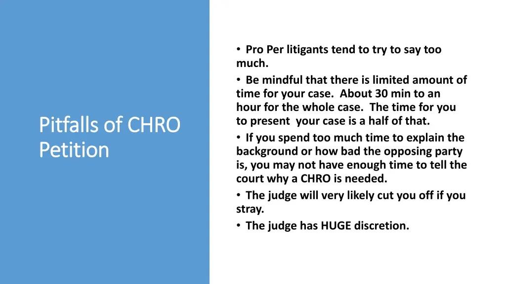 pro per litigants tend to try to say too much