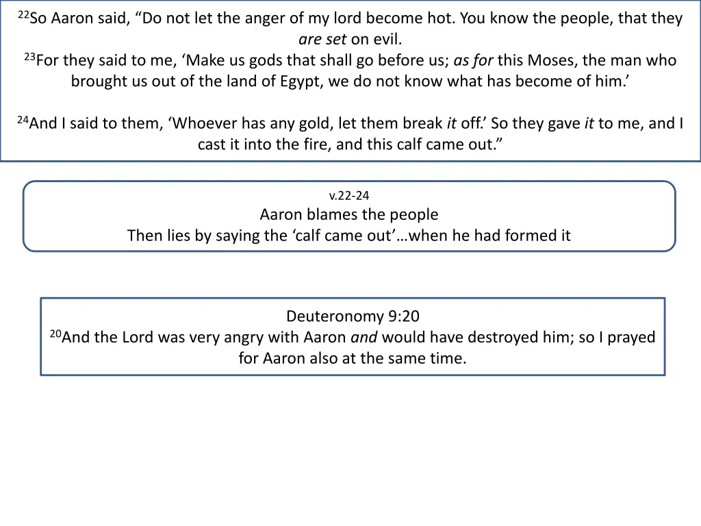 22 so aaron said do not let the anger of my lord