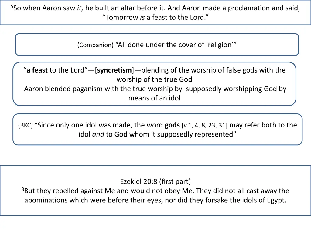 5 so when aaron saw it he built an altar before