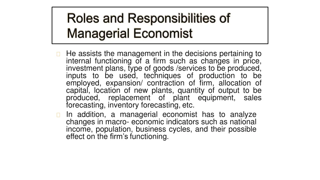 he assists the management in the decisions