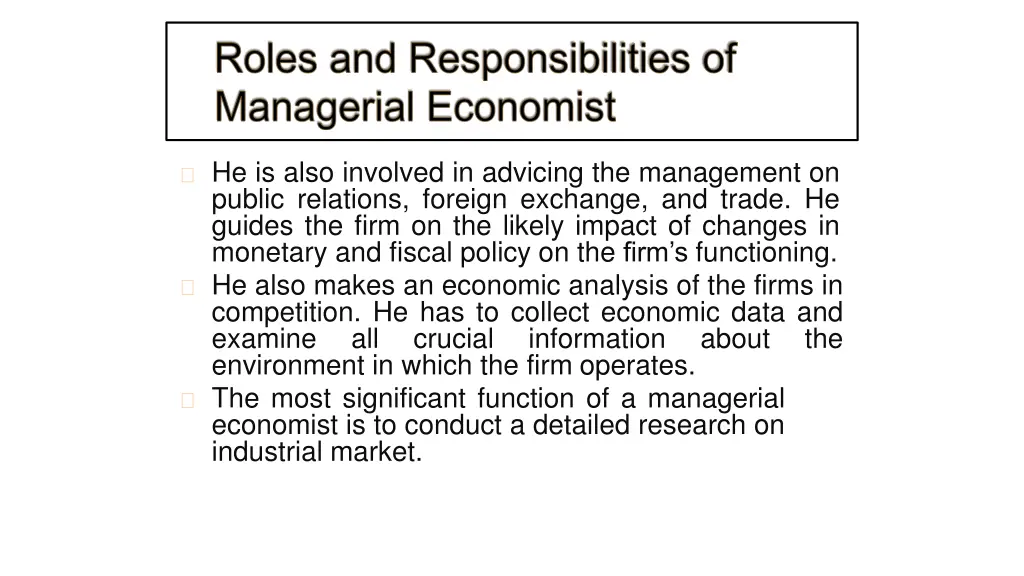 he is also involved in advicing the management