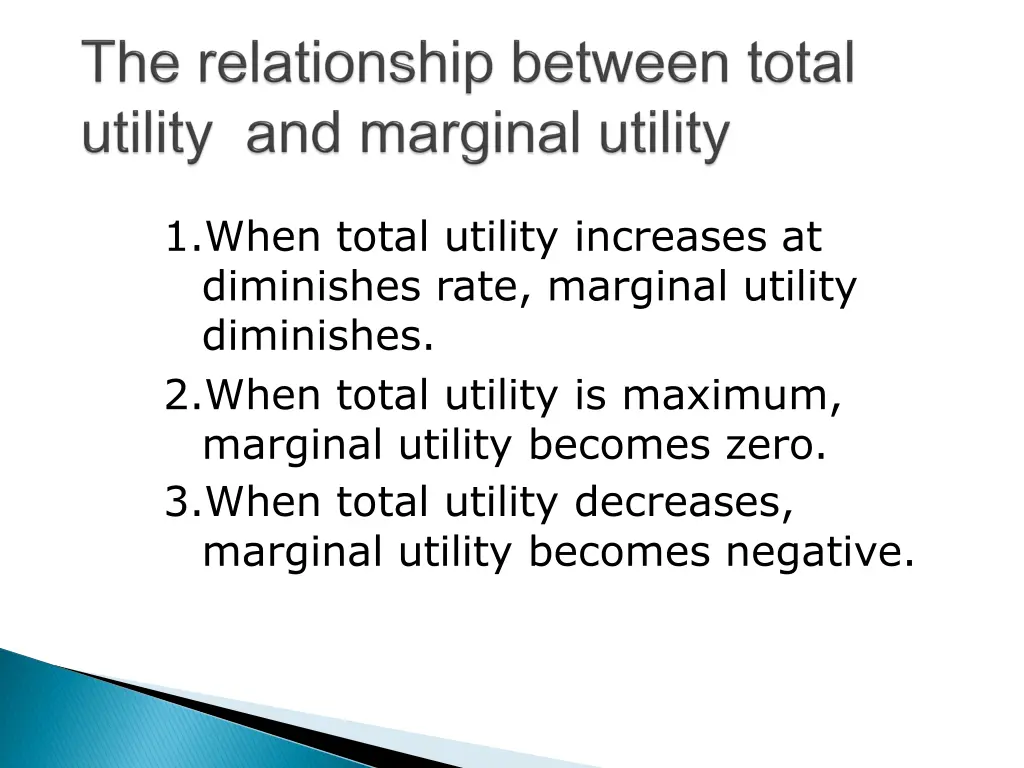 1 when total utility increases at diminishes rate
