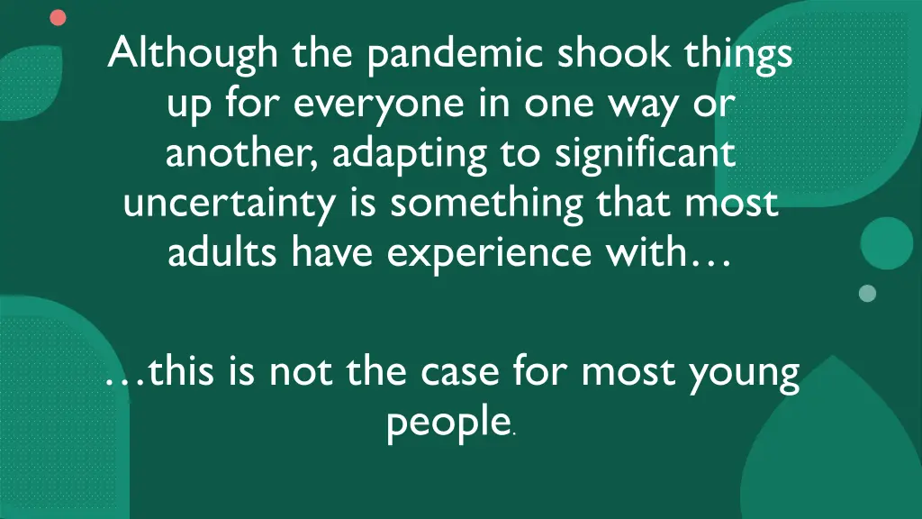 although the pandemic shook things