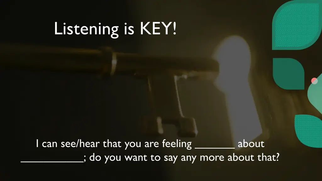 listening is key