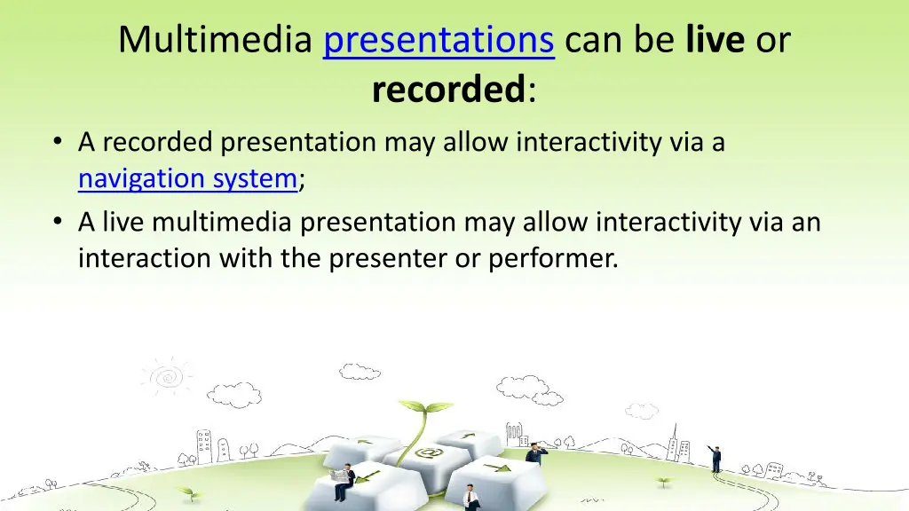 multimedia presentations can be live or recorded
