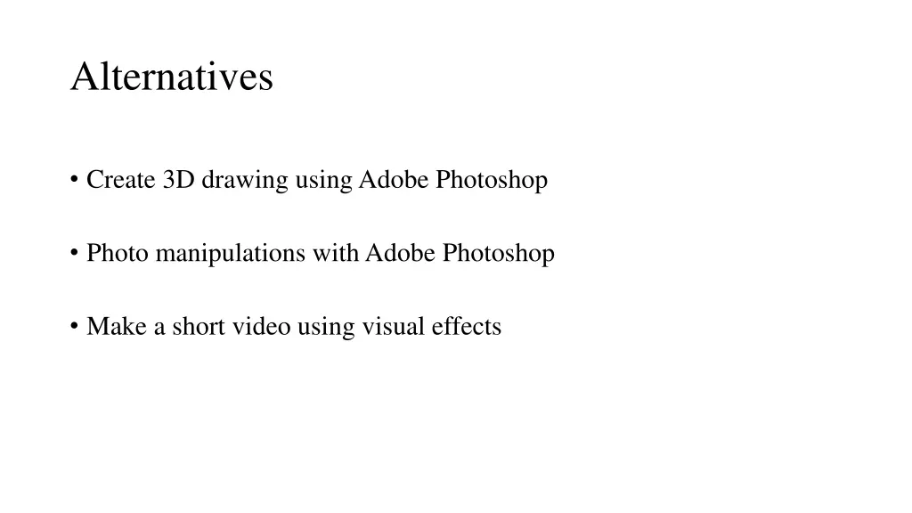 alternatives