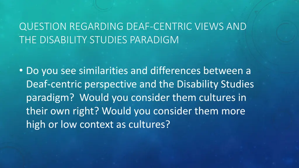 question regarding deaf centric views