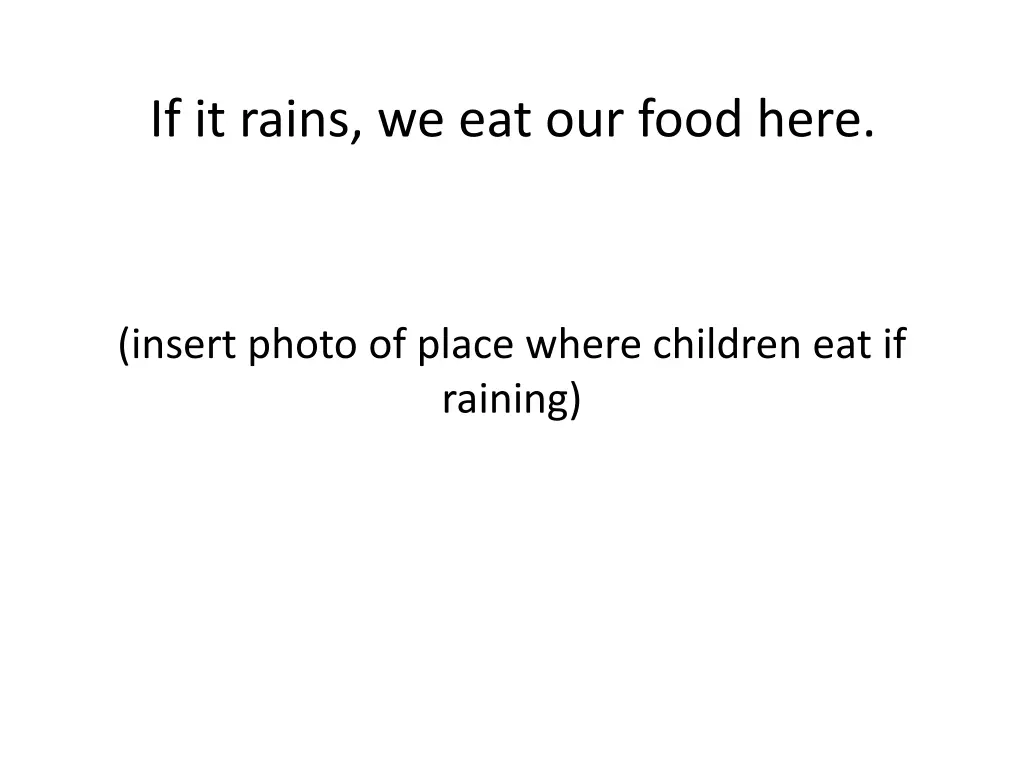if it rains we eat our food here