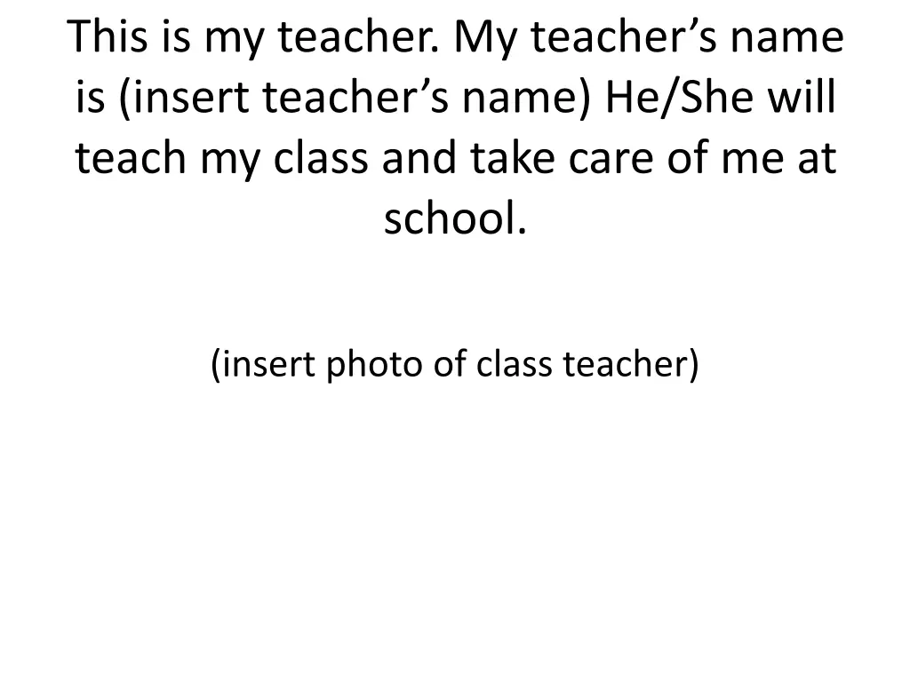 this is my teacher my teacher s name is insert
