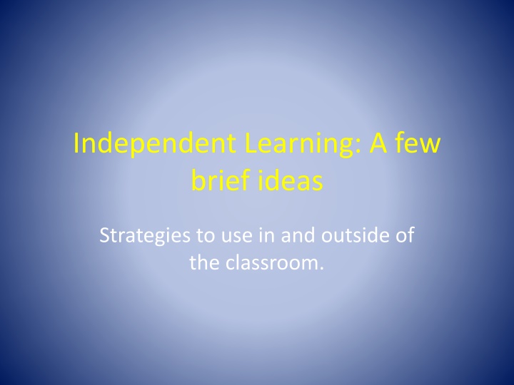 independent learning a few brief ideas