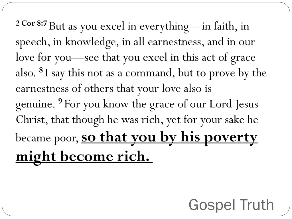2 cor 8 7 but as you excel in everything in faith 2