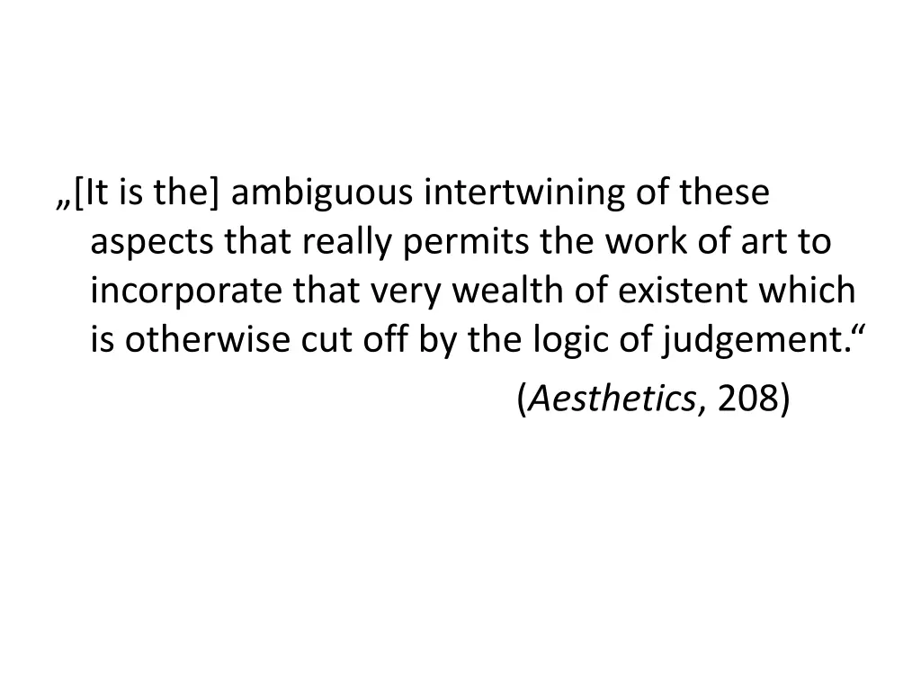 it is the ambiguous intertwining of these aspects