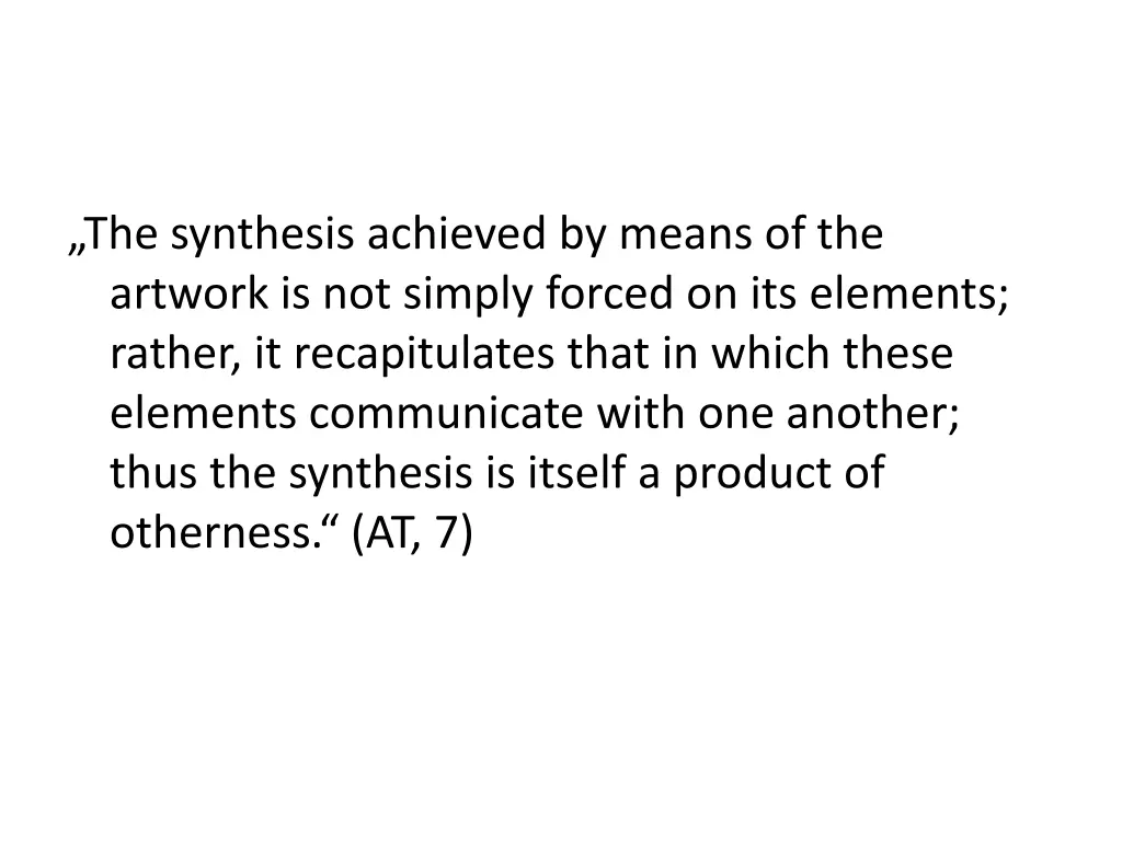 the synthesis achieved by means of the artwork
