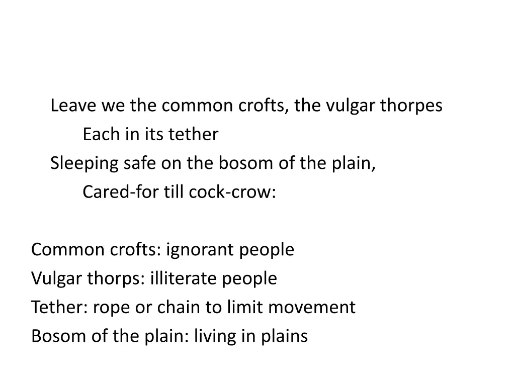 leave we the common crofts the vulgar thorpes