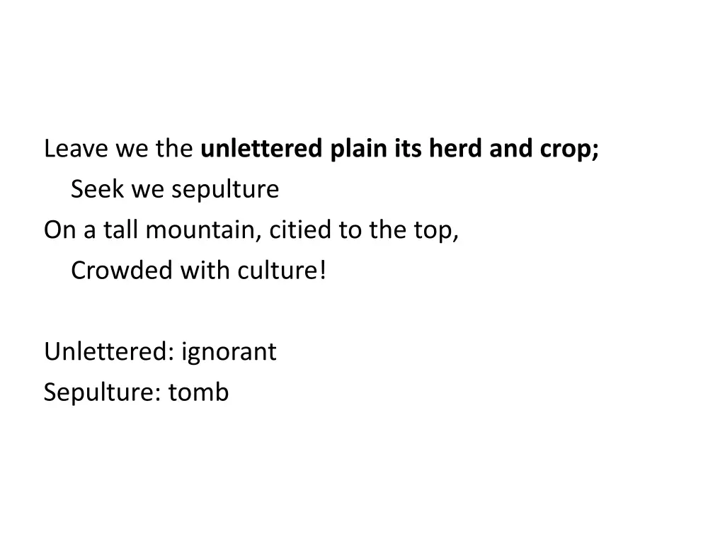 leave we the unlettered plain its herd and crop