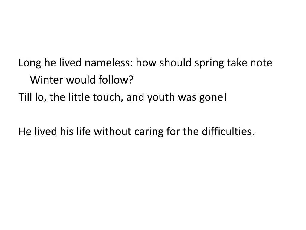 long he lived nameless how should spring take
