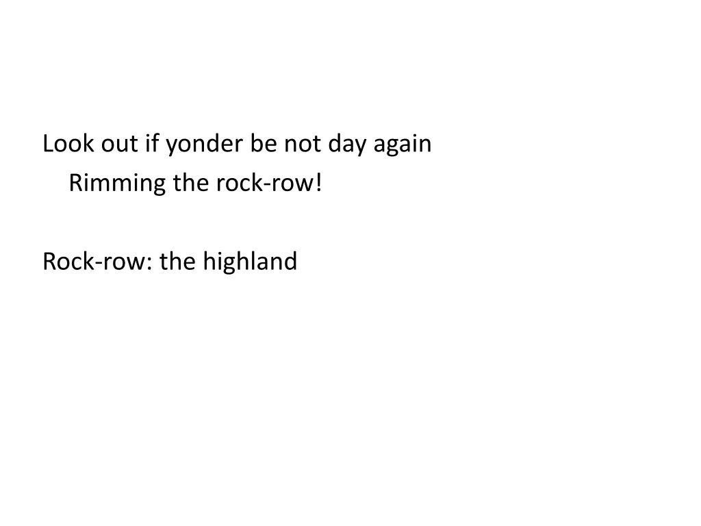 look out if yonder be not day again rimming