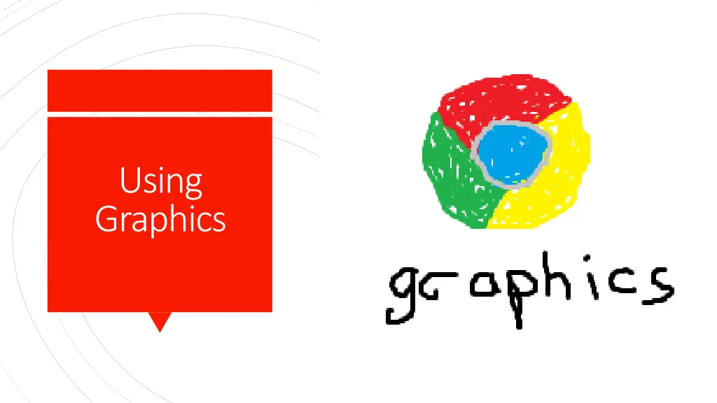 using graphics