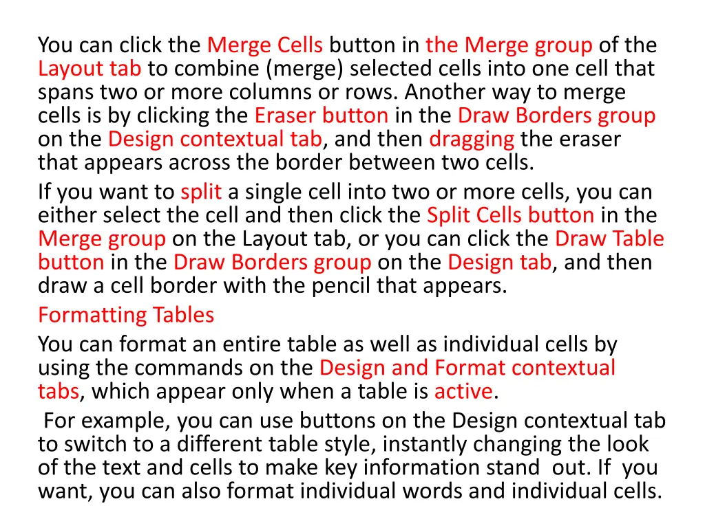 you can click the merge cells button in the merge