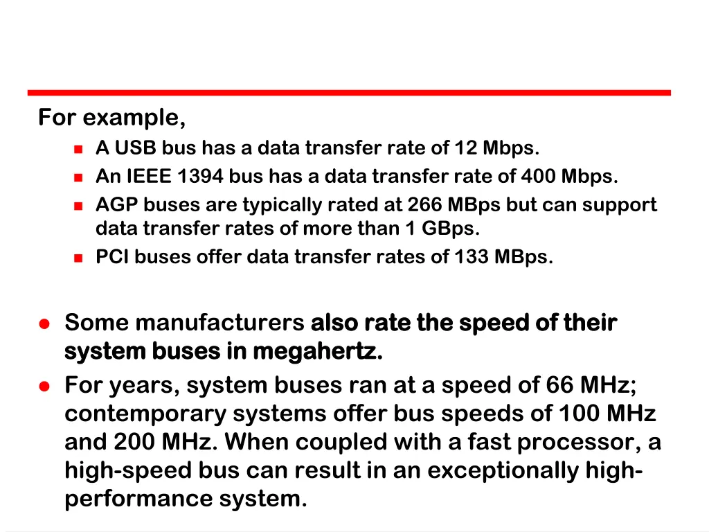 for example a usb bus has a data transfer rate