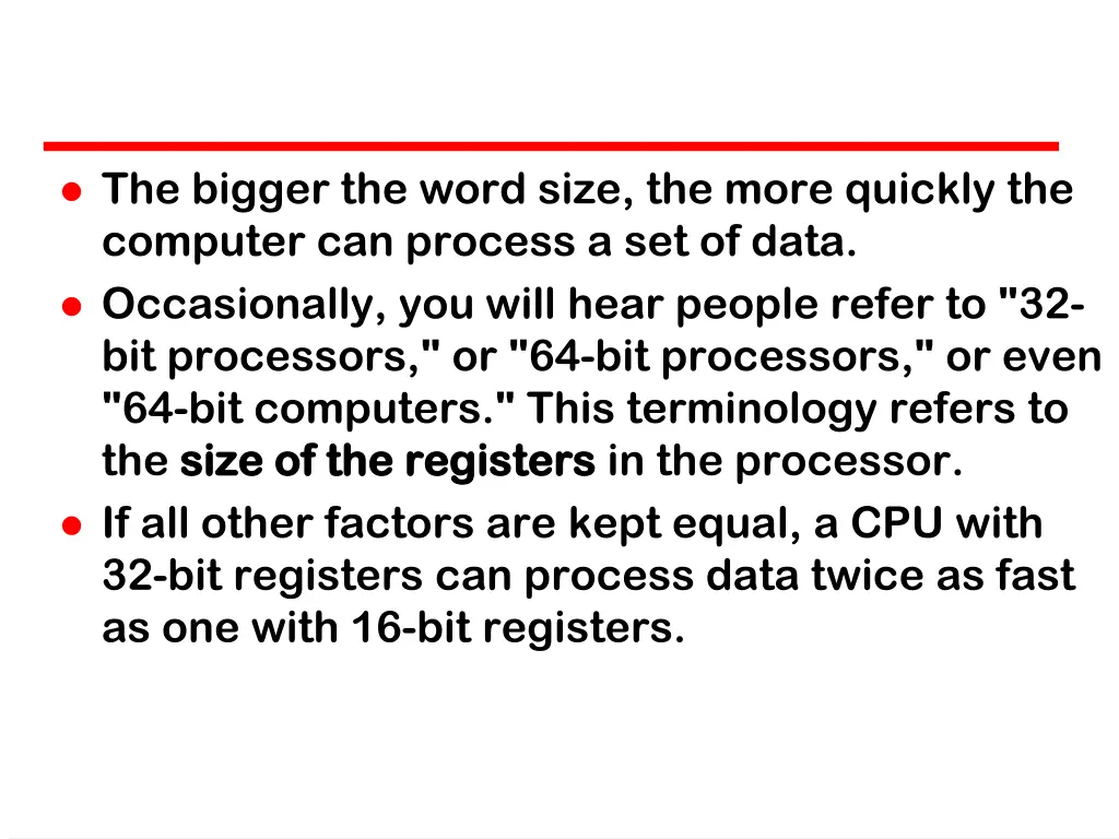 the bigger the word size the more quickly