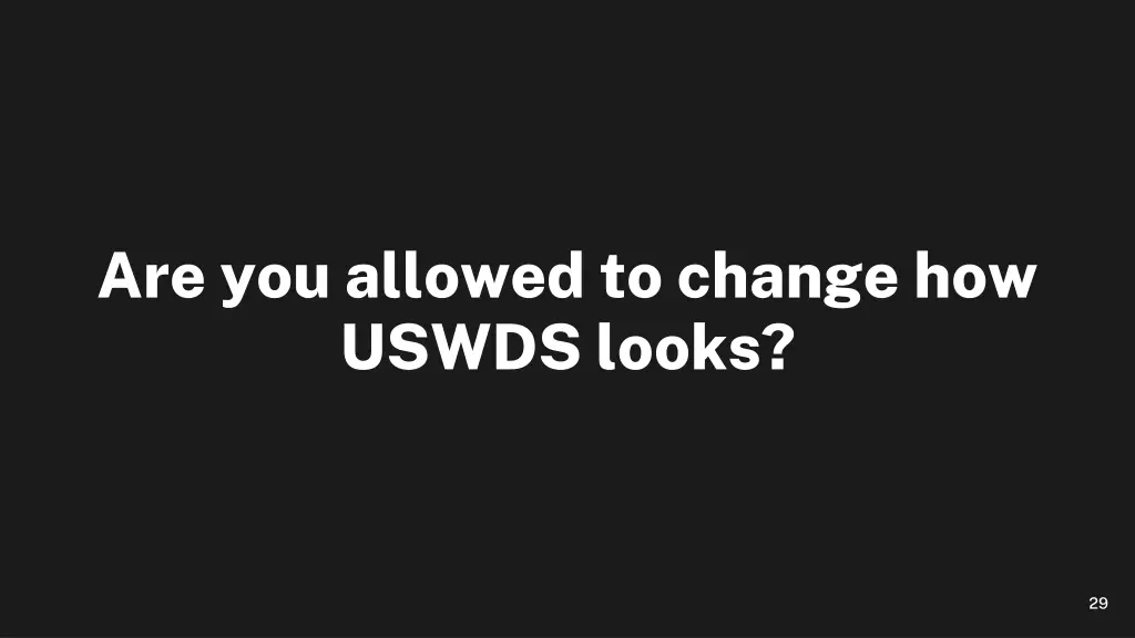 are you allowed to change how uswds looks